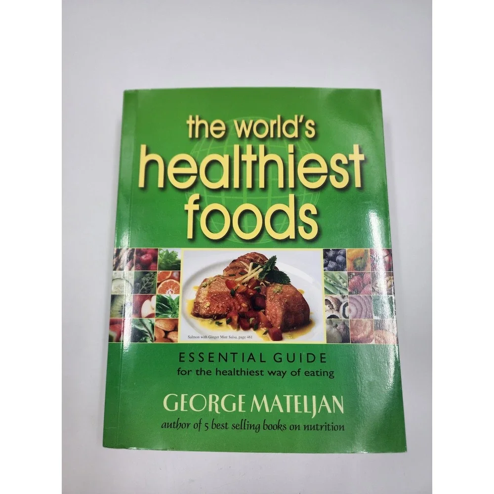 The Worlds Healthiest Foods George Mateljan 1st Edition Paperback 2006 Nutrition